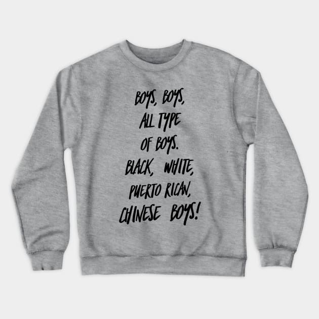 Boys, boys... Crewneck Sweatshirt by JasonLloyd